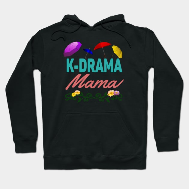 K-Drama Mama with colorful umbrellas and flowers Hoodie by WhatTheKpop